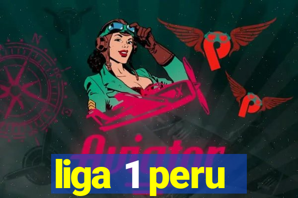 liga 1 peru