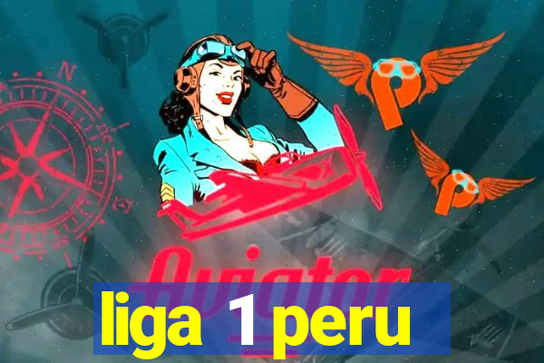 liga 1 peru