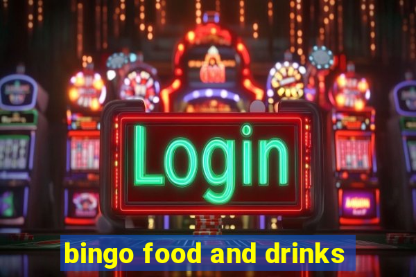 bingo food and drinks