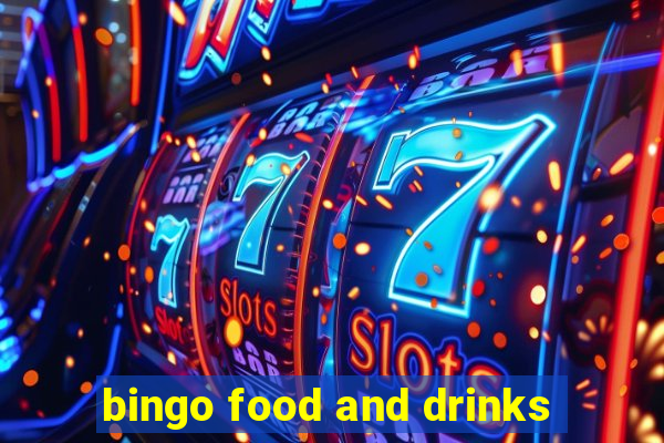 bingo food and drinks