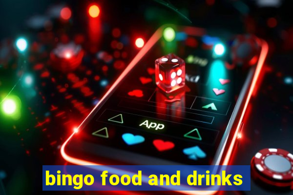 bingo food and drinks