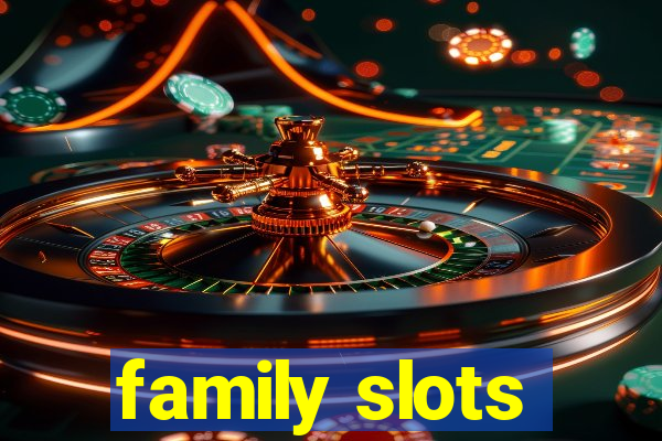 family slots