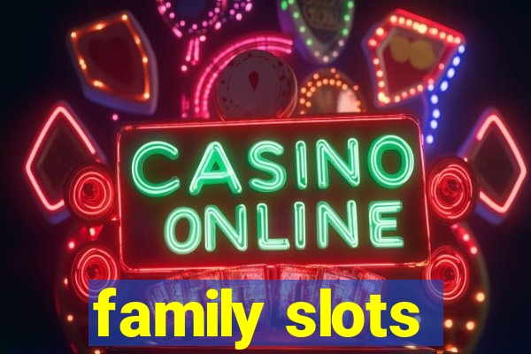 family slots