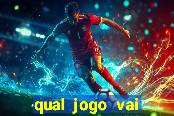 qual jogo vai passar hj na globo