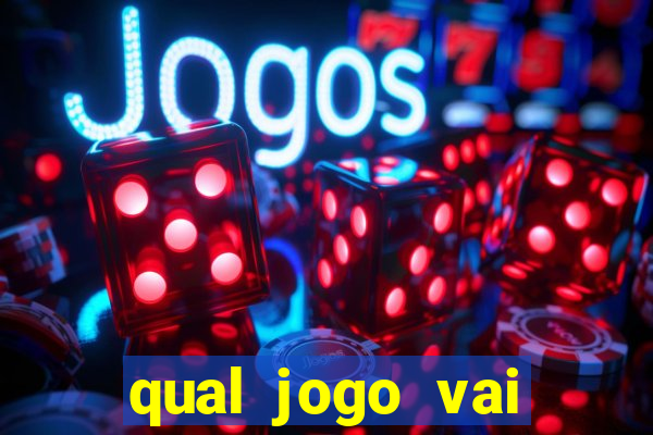 qual jogo vai passar hj na globo