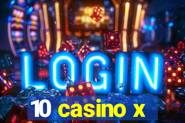 10 casino x