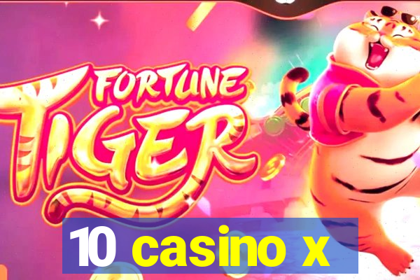 10 casino x