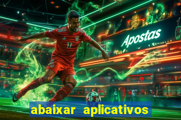 abaixar aplicativos de jogos