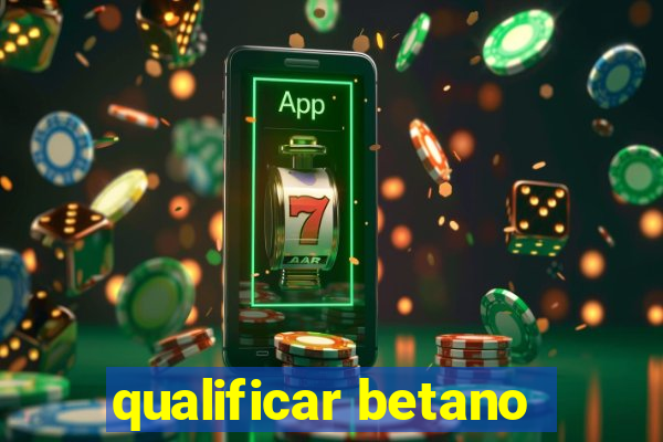 qualificar betano