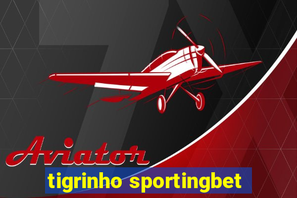 tigrinho sportingbet