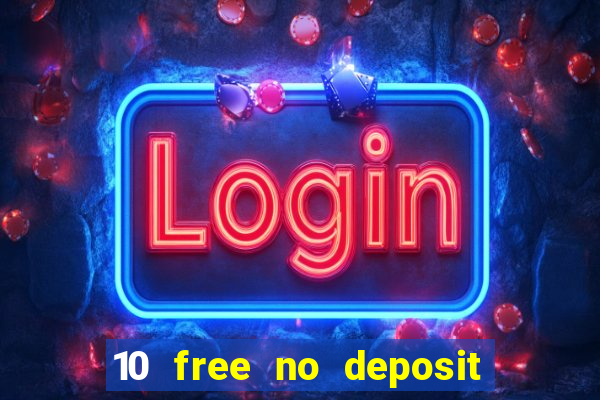 10 free no deposit casino uk 2018