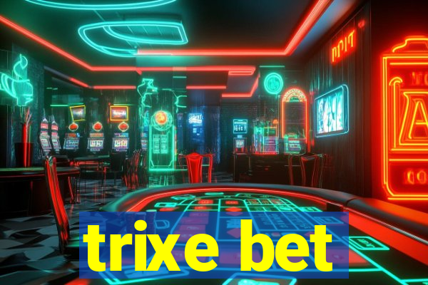 trixe bet