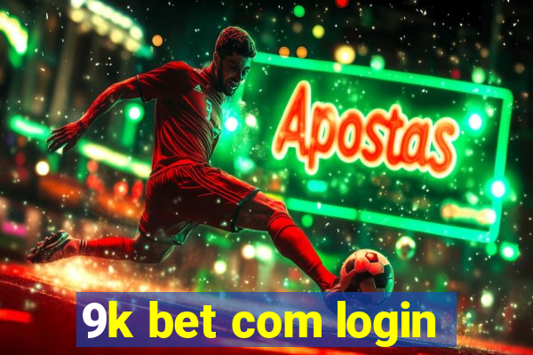 9k bet com login