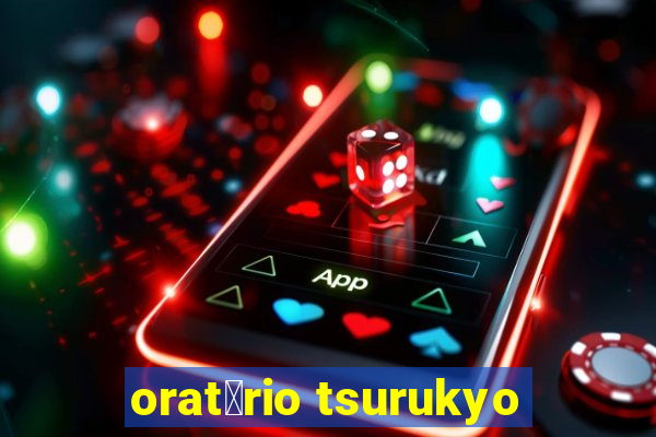 orat贸rio tsurukyo