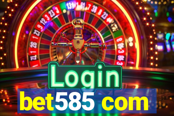 bet585 com