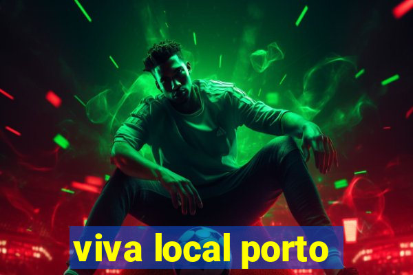 viva local porto