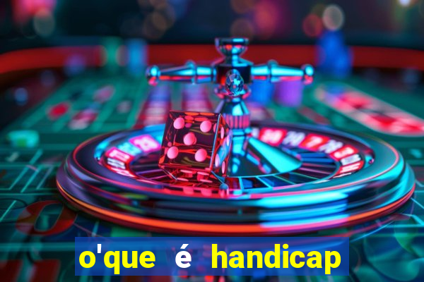 o'que é handicap nas apostas