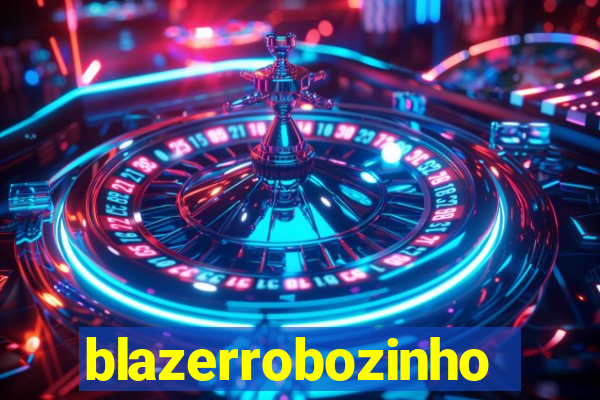 blazerrobozinho