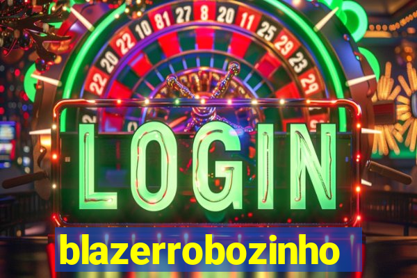 blazerrobozinho