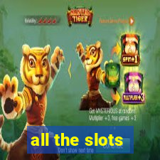 all the slots