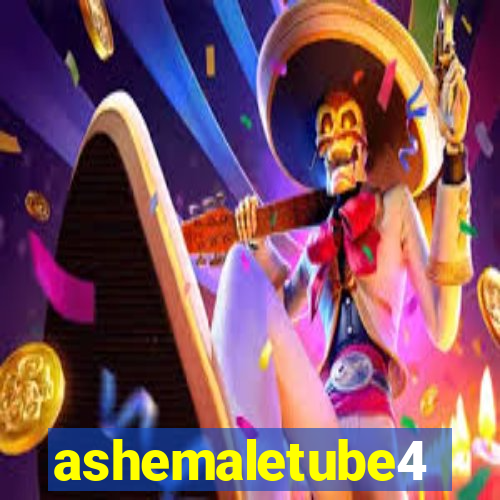 ashemaletube4