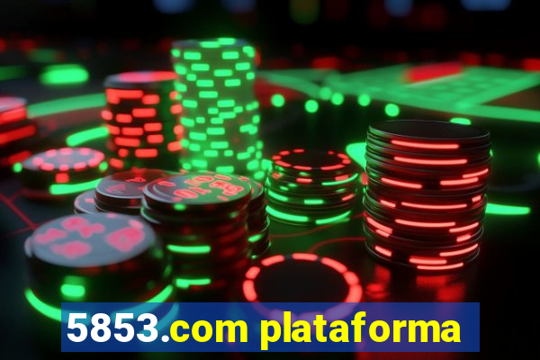 5853.com plataforma