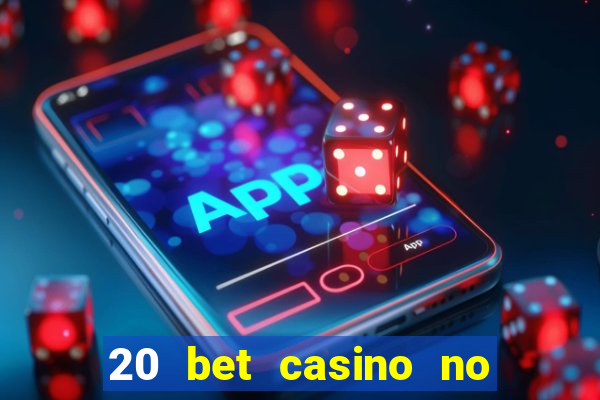 20 bet casino no deposit bonus