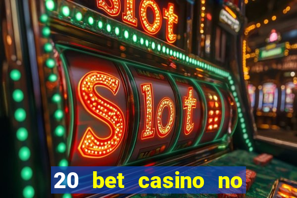 20 bet casino no deposit bonus