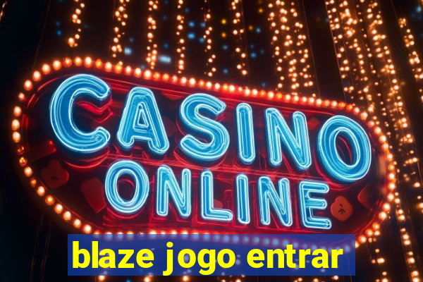 blaze jogo entrar