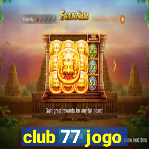 club 77 jogo