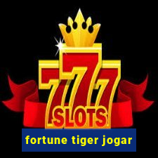 fortune tiger jogar