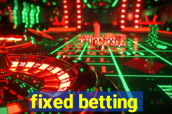 fixed betting