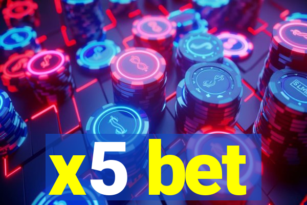 x5 bet