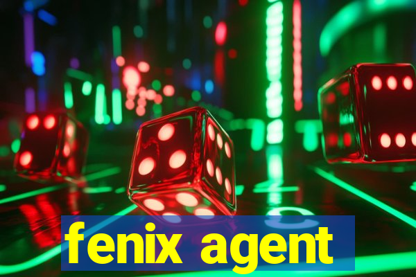 fenix agent