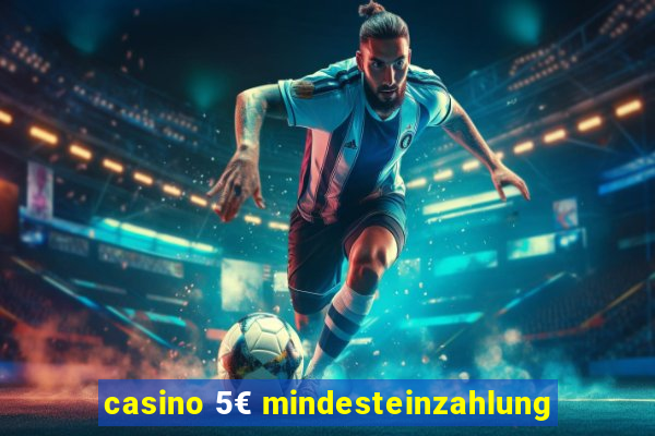 casino 5€ mindesteinzahlung