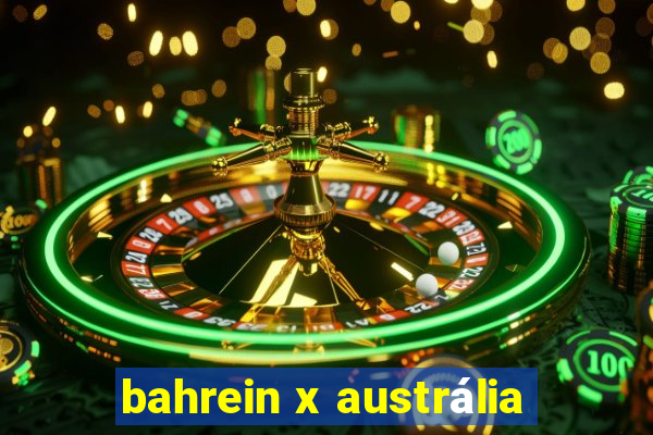 bahrein x austrália