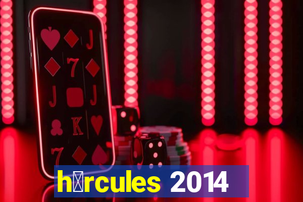 h茅rcules 2014