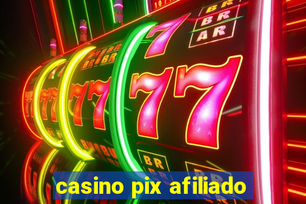 casino pix afiliado