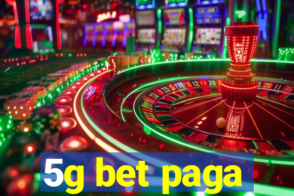 5g bet paga