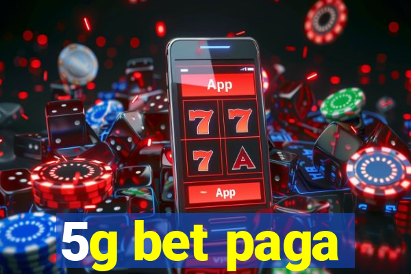 5g bet paga