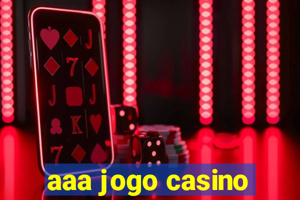 aaa jogo casino