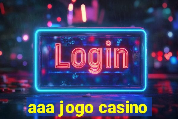 aaa jogo casino