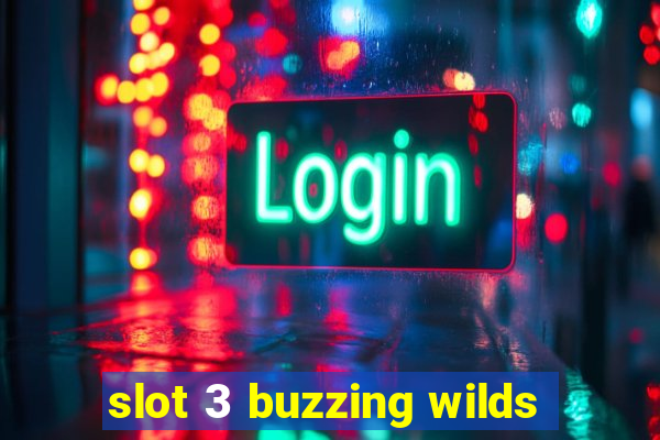 slot 3 buzzing wilds