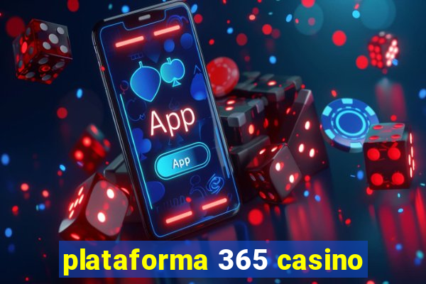 plataforma 365 casino