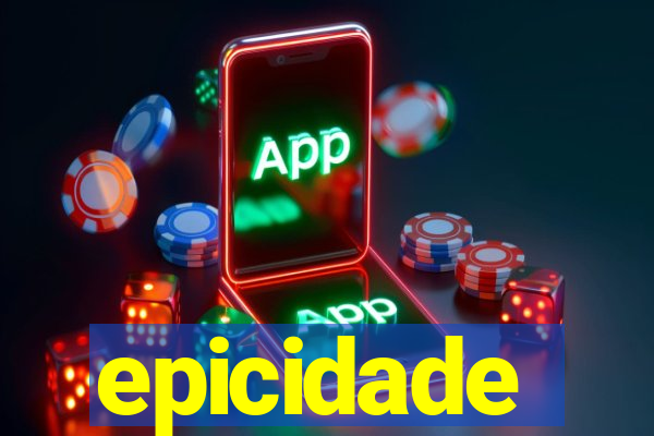 epicidade