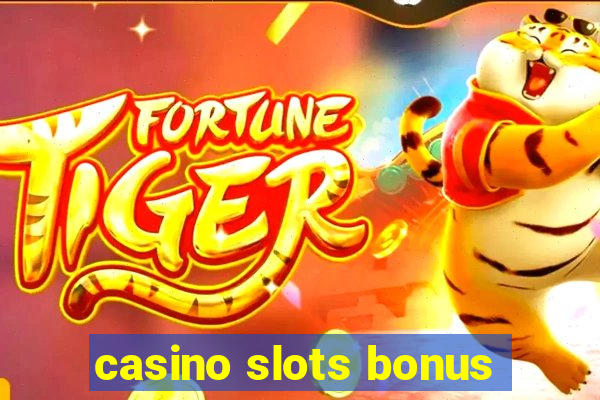 casino slots bonus