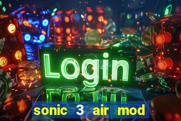 sonic 3 air mod extra slot shadow