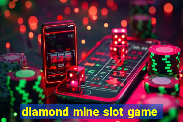 diamond mine slot game