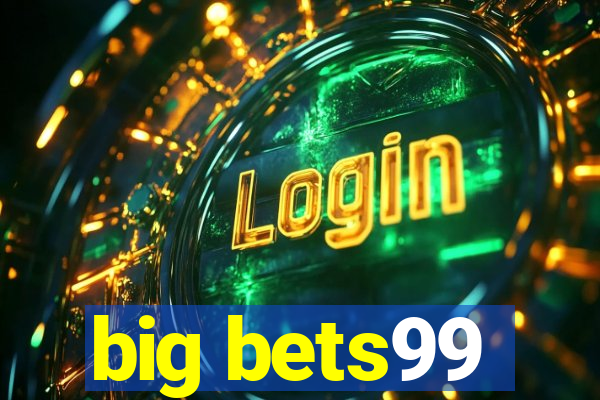 big bets99