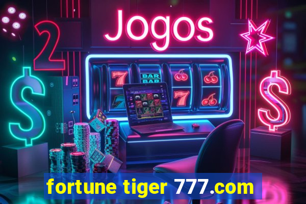 fortune tiger 777.com